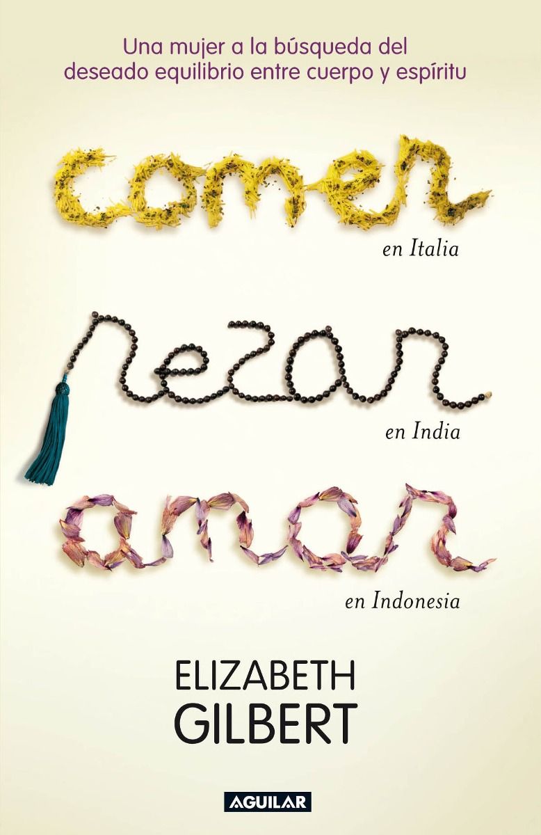 Amor en letras para mentes curiosas 7 Comer rezar amar